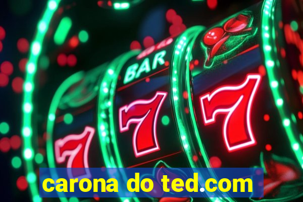 carona do ted.com